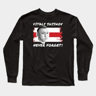 Vitaly Shishov, Never Forget. Belarus Protest. Long Sleeve T-Shirt